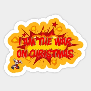 I Am The War On Christmas Sticker
